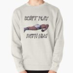 Don't Play With Him Jake Paul Sweatshirt